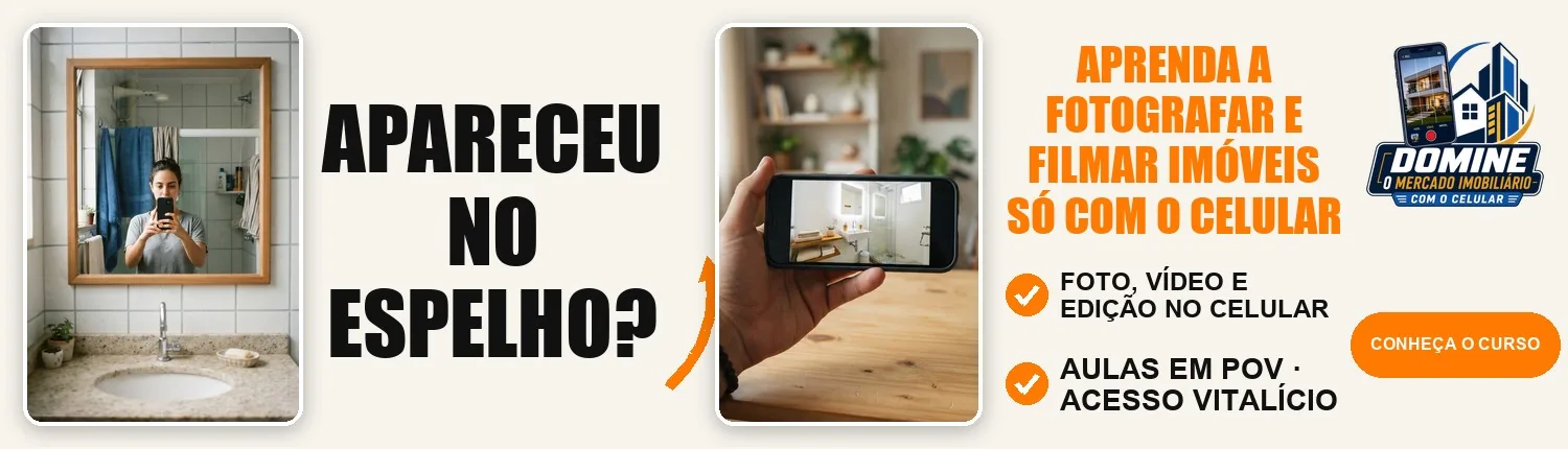 Anúncio do curso Domine o mercado imobiliário com o celular: Apareceu no espelho?