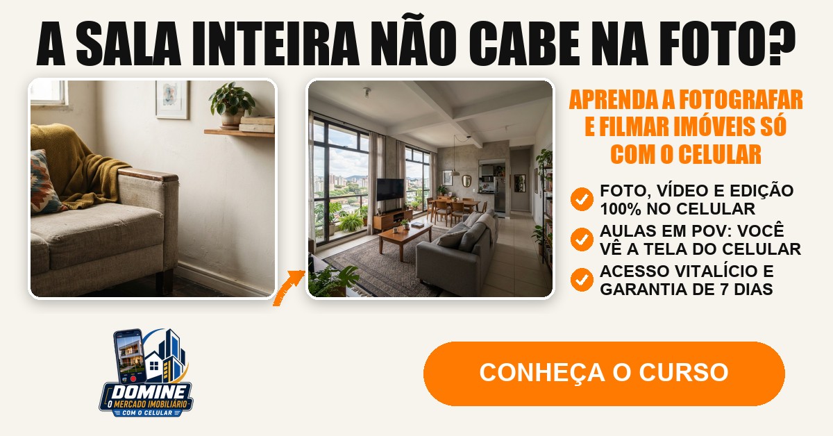 Anúncio do curso Domine o mercado imobiliário com o celular: A sala inteira não cabe na foto?